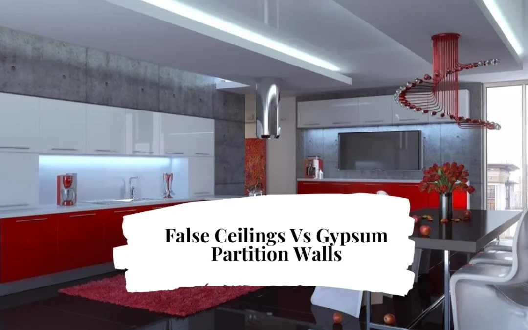 False Ceilings Vs Gypsum Partition Walls: What’s The Difference?